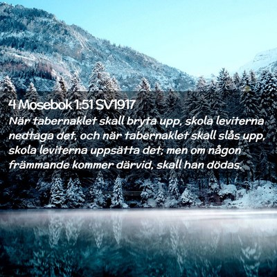 Picture 02 - 4 Mosebok 1:51 SV1917 - När tabernaklet skall bryta upp, skola leviterna - Bible Verse Picture