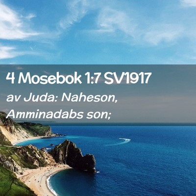 Picture 02 - 4 Mosebok 1:7 SV1917 - av Juda: Naheson, Amminadabs - Bible Verse Picture