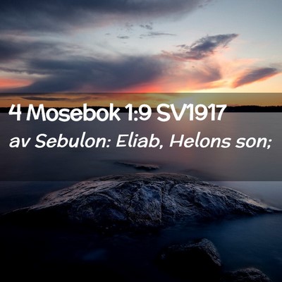 Picture 02 - 4 Mosebok 1:9 SV1917 - av Sebulon: Eliab, Helons - Bible Verse Picture
