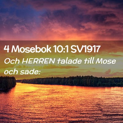 Picture 02 - 4 Mosebok 10:1 SV1917 - Och HERREN talade till Mose och - Bible Verse Picture