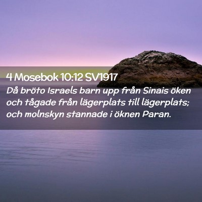 Picture 02 - 4 Mosebok 10:12 SV1917 - Då bröto Israels barn upp från Sinais öken - Bible Verse Picture