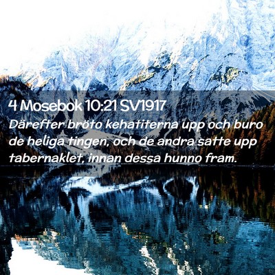 Picture 02 - 4 Mosebok 10:21 SV1917 - Därefter bröto kehatiterna upp och buro de - Bible Verse Picture