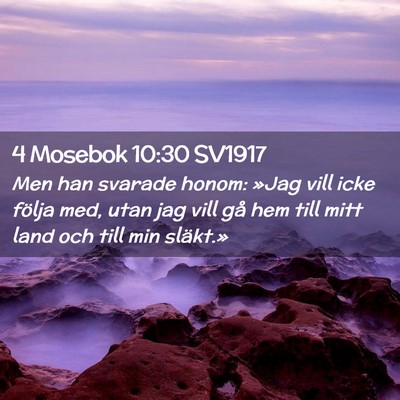 Picture 02 - 4 Mosebok 10:30 SV1917 - Men han svarade honom: »Jag vill icke följa - Bible Verse Picture