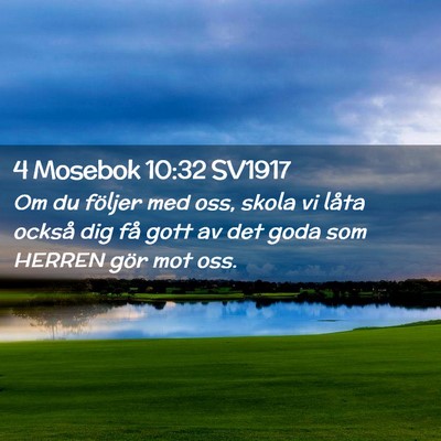 Picture 02 - 4 Mosebok 10:32 SV1917 - Om du följer med oss, skola vi låta också dig - Bible Verse Picture