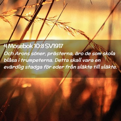 Picture 02 - 4 Mosebok 10:8 SV1917 - Och Arons söner, prästerna, äro de som skola - Bible Verse Picture