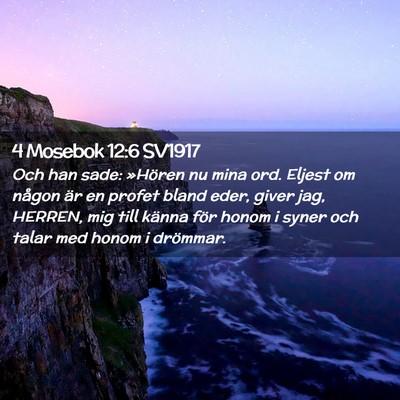 Picture 02 - 4 Mosebok 12:6 SV1917 - Och han sade: »Hören nu mina ord. Eljest om - Bible Verse Picture