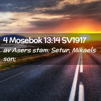 Picture 02 - 4 Mosebok 13:14 SV1917 - av Asers stam: Setur, Mikaels - Bible Verse Picture