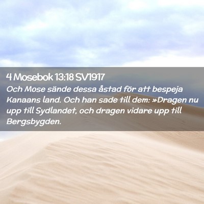 Picture 02 - 4 Mosebok 13:18 SV1917 - Och Mose sände dessa åstad för att bespeja - Bible Verse Picture