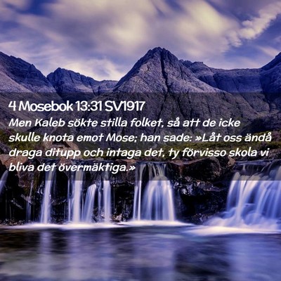 Picture 02 - 4 Mosebok 13:31 SV1917 - Men Kaleb sökte stilla folket, så att de icke - Bible Verse Picture