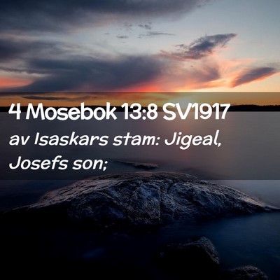 Picture 02 - 4 Mosebok 13:8 SV1917 - av Isaskars stam: Jigeal, Josefs - Bible Verse Picture