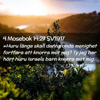 Picture 02 - 4 Mosebok 14:27 SV1917 - »Huru länge skall denna onda menighet fortfara - Bible Verse Picture