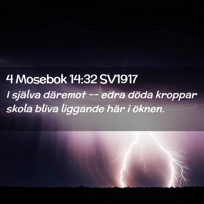 Picture 02 - 4 Mosebok 14:32 SV1917 - I själva däremot -- edra döda kroppar skola - Bible Verse Picture