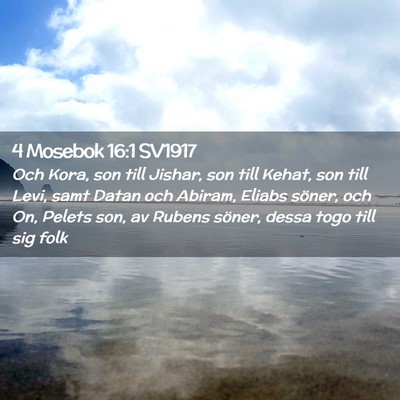 Picture 02 - 4 Mosebok 16:1 SV1917 - Och Kora, son till Jishar, son till Kehat, son - Bible Verse Picture