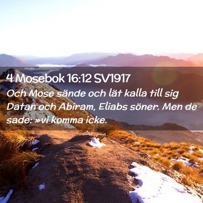 Picture 02 - 4 Mosebok 16:12 SV1917 - Och Mose sände och lät kalla till sig Datan och - Bible Verse Picture