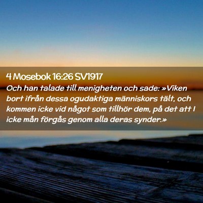 Picture 02 - 4 Mosebok 16:26 SV1917 - Och han talade till menigheten och sade: »Viken - Bible Verse Picture