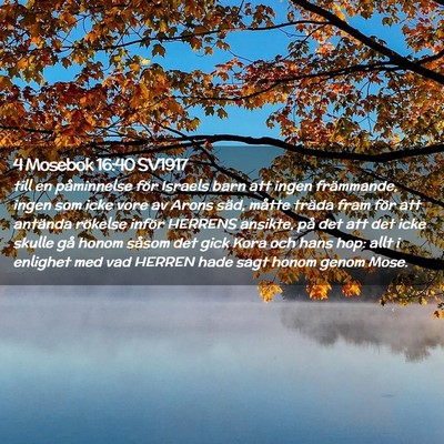 Picture 02 - 4 Mosebok 16:40 SV1917 - till en påminnelse för Israels barn att ingen - Bible Verse Picture