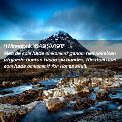 Picture 02 - 4 Mosebok 16:49 SV1917 - Men de som hade omkommit genom hemsökelsen - Bible Verse Picture