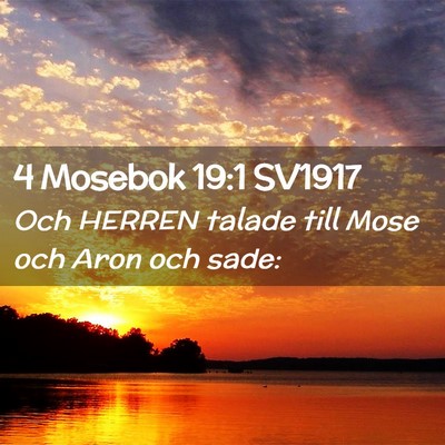 Picture 02 - 4 Mosebok 19:1 SV1917 - Och HERREN talade till Mose och Aron och - Bible Verse Picture