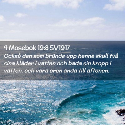 Picture 02 - 4 Mosebok 19:8 SV1917 - Också den som brände upp henne skall två sina - Bible Verse Picture