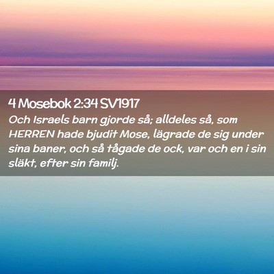 Picture 02 - 4 Mosebok 2:34 SV1917 - Och Israels barn gjorde så; alldeles så, som - Bible Verse Picture