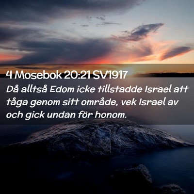 Picture 02 - 4 Mosebok 20:21 SV1917 - Då alltså Edom icke tillstadde Israel att tåga - Bible Verse Picture