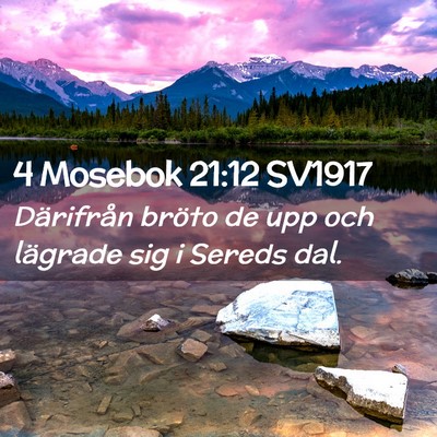 Picture 02 - 4 Mosebok 21:12 SV1917 - Därifrån bröto de upp och lägrade sig i - Bible Verse Picture