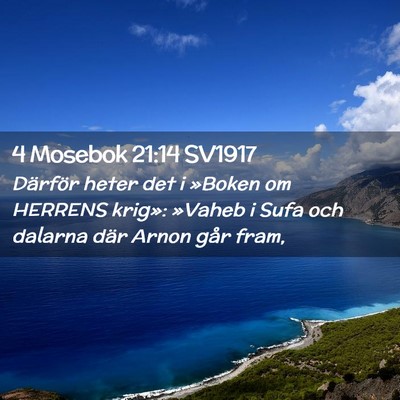 Picture 02 - 4 Mosebok 21:14 SV1917 - Därför heter det i »Boken om HERRENS krig»: - Bible Verse Picture