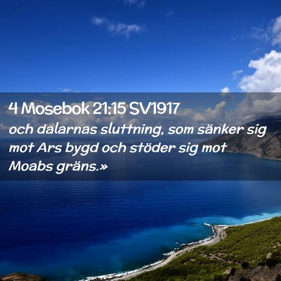 Picture 02 - 4 Mosebok 21:15 SV1917 - och dalarnas sluttning, som sänker sig mot Ars - Bible Verse Picture