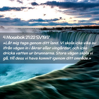 Picture 02 - 4 Mosebok 21:22 SV1917 - »Låt mig taga genom ditt land. Vi skola icke - Bible Verse Picture