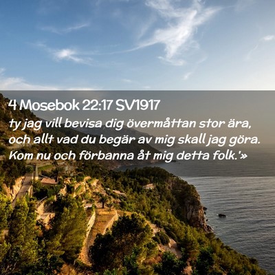 Picture 02 - 4 Mosebok 22:17 SV1917 - ty jag vill bevisa dig övermåttan stor ära, - Bible Verse Picture