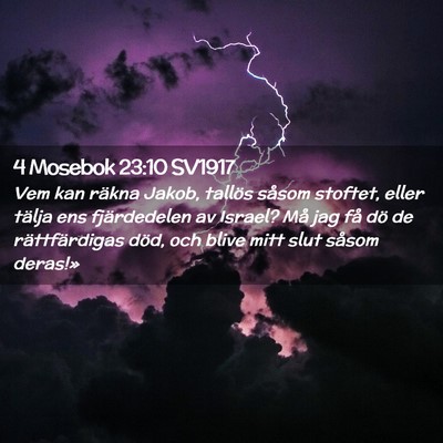 Picture 02 - 4 Mosebok 23:10 SV1917 - Vem kan räkna Jakob, tallös såsom stoftet, - Bible Verse Picture
