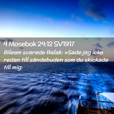 Picture 02 - 4 Mosebok 24:12 SV1917 - Bileam svarade Balak: »Sade jag icke redan till - Bible Verse Picture