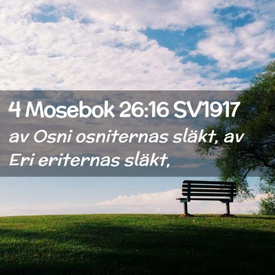 Picture 02 - 4 Mosebok 26:16 SV1917 - av Osni osniternas släkt, av Eri eriternas - Bible Verse Picture