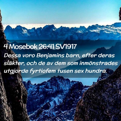 Picture 02 - 4 Mosebok 26:41 SV1917 - Dessa voro Benjamins barn, efter deras släkter, - Bible Verse Picture