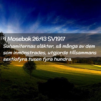 Picture 02 - 4 Mosebok 26:43 SV1917 - Suhamiternas släkter, så många av dem som - Bible Verse Picture