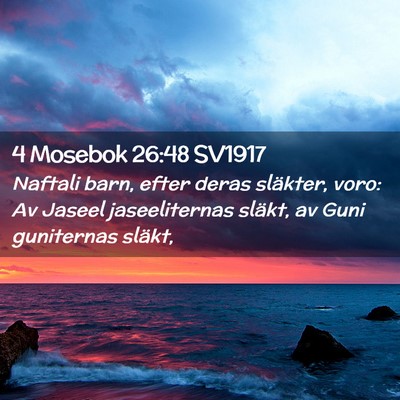 Picture 02 - 4 Mosebok 26:48 SV1917 - Naftali barn, efter deras släkter, voro: Av - Bible Verse Picture