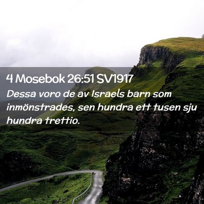 Picture 02 - 4 Mosebok 26:51 SV1917 - Dessa voro de av Israels barn som inmönstrades, - Bible Verse Picture