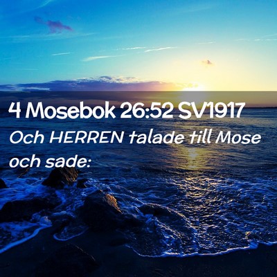 Picture 02 - 4 Mosebok 26:52 SV1917 - Och HERREN talade till Mose och - Bible Verse Picture
