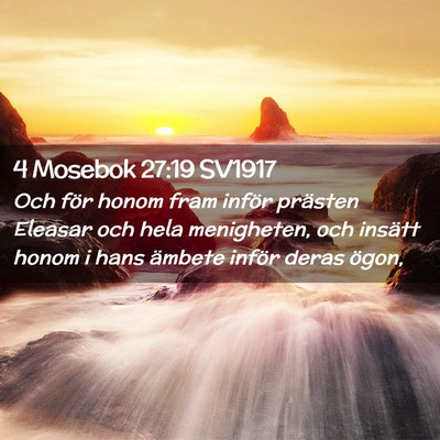 Picture 02 - 4 Mosebok 27:19 SV1917 - Och för honom fram inför prästen Eleasar och - Bible Verse Picture