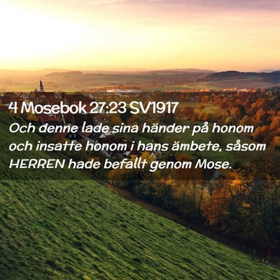 Picture 02 - 4 Mosebok 27:23 SV1917 - Och denne lade sina händer på honom och insatte - Bible Verse Picture