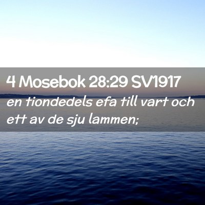 Picture 02 - 4 Mosebok 28:29 SV1917 - en tiondedels efa till vart och ett av de sju - Bible Verse Picture