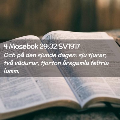 Picture 02 - 4 Mosebok 29:32 SV1917 - Och på den sjunde dagen: sju tjurar, två - Bible Verse Picture