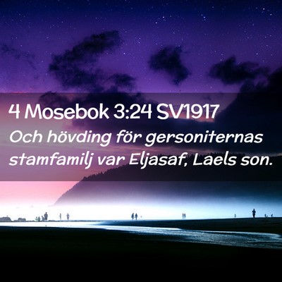Picture 02 - 4 Mosebok 3:24 SV1917 - Och hövding för gersoniternas stamfamilj var - Bible Verse Picture