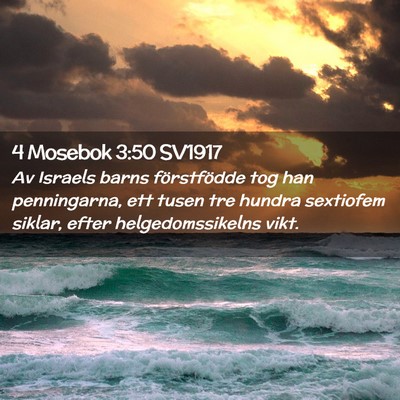 Picture 02 - 4 Mosebok 3:50 SV1917 - Av Israels barns förstfödde tog han - Bible Verse Picture