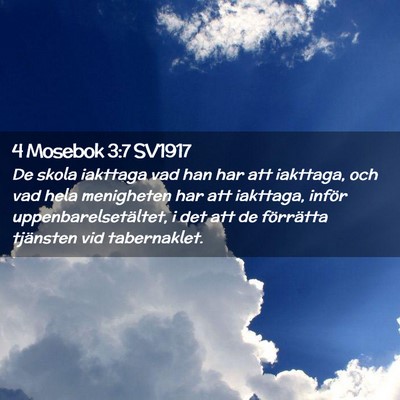 Picture 02 - 4 Mosebok 3:7 SV1917 - De skola iakttaga vad han har att iakttaga, och - Bible Verse Picture