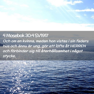 Picture 02 - 4 Mosebok 30:4 SV1917 - Och om en kvinna, medan hon vistas i sin faders - Bible Verse Picture