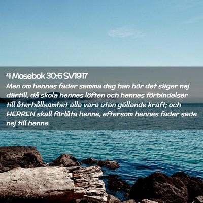 Picture 02 - 4 Mosebok 30:6 SV1917 - Men om hennes fader samma dag han hör det säger - Bible Verse Picture