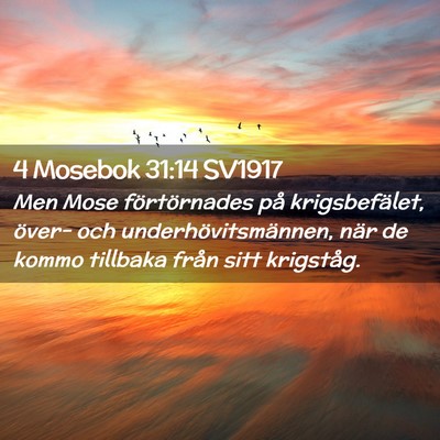Picture 02 - 4 Mosebok 31:14 SV1917 - Men Mose förtörnades på krigsbefälet, över- - Bible Verse Picture