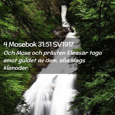 Picture 02 - 4 Mosebok 31:51 SV1917 - Och Mose och prästen Eleasar togo emot guldet av - Bible Verse Picture