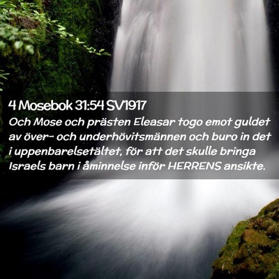Picture 02 - 4 Mosebok 31:54 SV1917 - Och Mose och prästen Eleasar togo emot guldet av - Bible Verse Picture